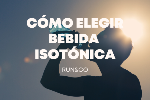 ¿CÓMO ELEGIR UNA BEBIDA ISOTÓNICA?